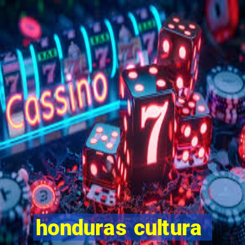 honduras cultura